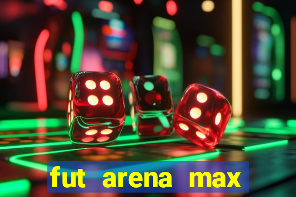 fut arena max futebol ao vivo